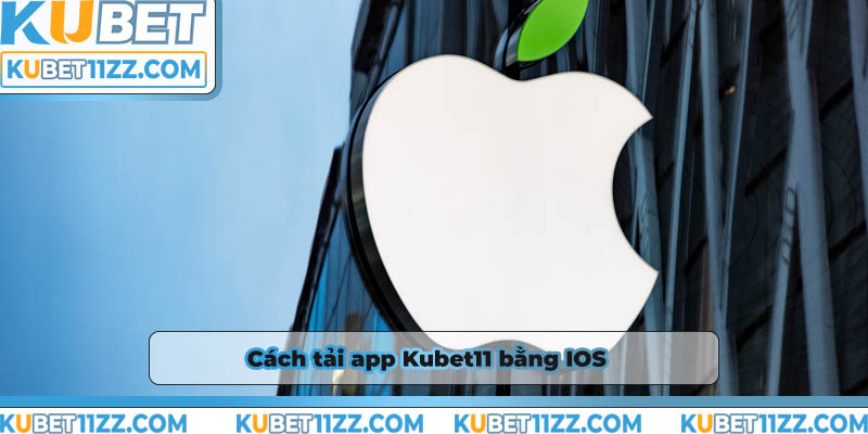 Tải app Kubet11 về IOS