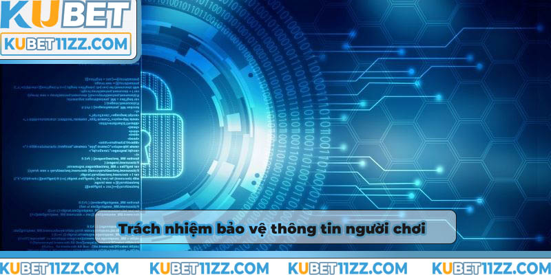 Nhà cái phải có trách nhiệm bảo mật thông tin cá nhân của người chơi